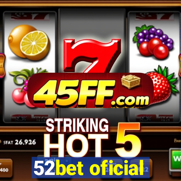 52bet oficial